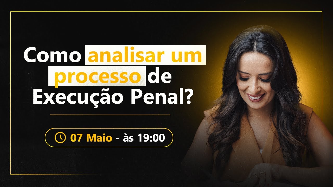 Como analisar um processo de execução penal?