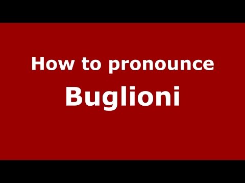 How to pronounce Buglioni