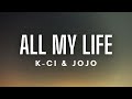 K-Ci & JoJo - All My Life (Lyrics)