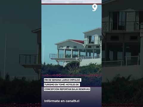Fin de semana largo impulsó turismo en Tomé  hoteles de Concepción reportan baja reservas