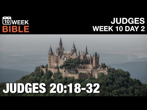 The Attack on Gibeah Begins| Judges 20:18-32 | Week 10 Day 2