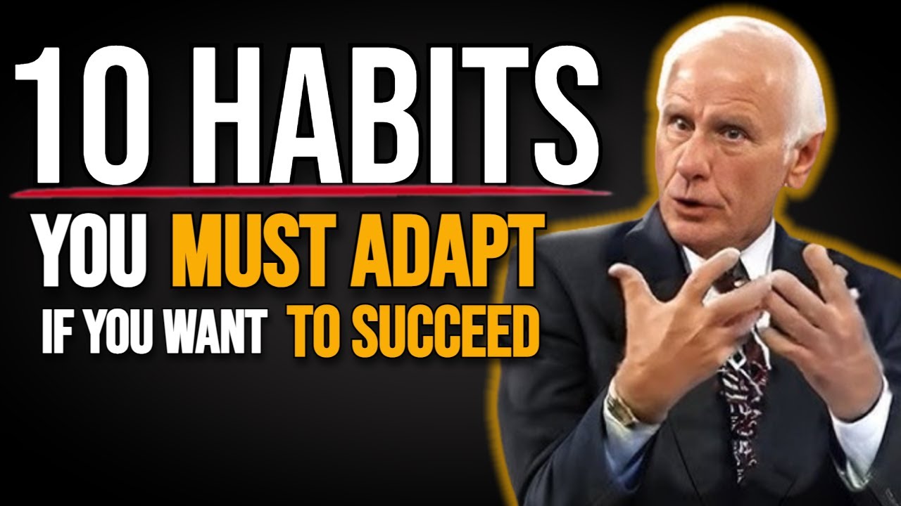 10 Habits You Must Adopt to Succeed | Jim Rohn Motivation