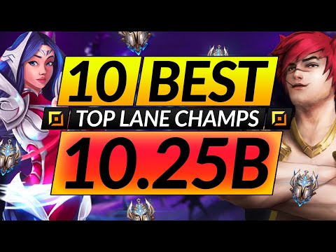 10 BEST TOP LANE Champions to MAIN and RANK UP in 10.25b - Tips for Season 11 - LoL Guide