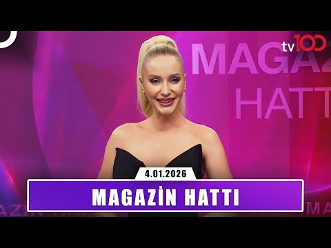 Magazin Hattı | 4 Ocak 2026