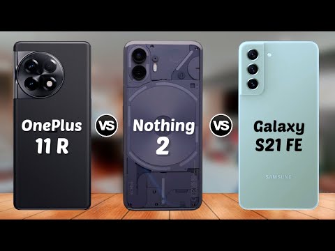 Oneplus 11R Vs Nothing Phone 2 Vs Samsung Galaxy S21 FE || Specification || Comparison ||