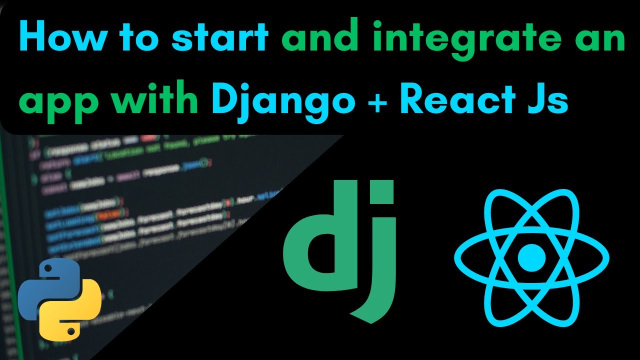 How to integrate and Create a Django and React app (2024)