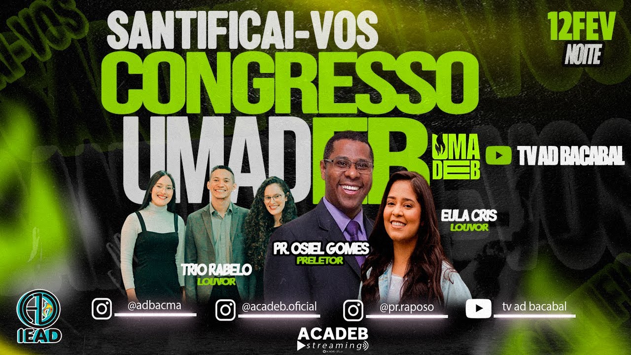 12/02/2024,2 | 34º CONGRESSO DA UMADEB | 3º DIA NOITE (PRELETOR: PR OSIEL GOMES).