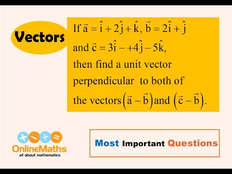 XII Vectors If a = i + 2j + k, b = 2i + j  and c = 3i   4j   5k, then find a unit vector perpendicul