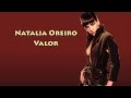 Natalia Oreiro - Valor (letra / lyrics) 
