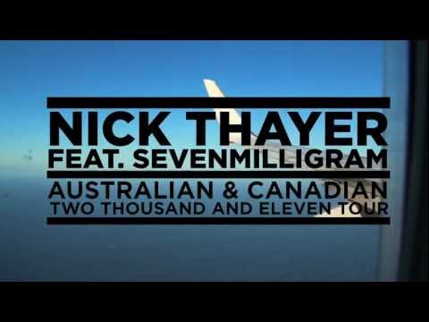 Nick Thayer feat. sevenmilligram 2011 Australian and Candian Tour