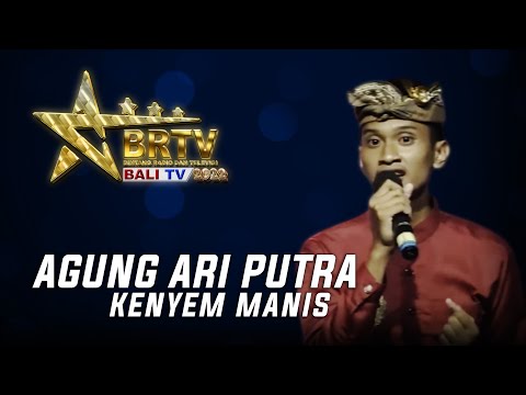 AGUNG ARI PUTRA - KENYEM MANIS | BRTV BALITV 2022