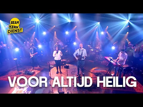Voor Altijd Heilig (Live at Beam Kerkdienst) Opwekking 876