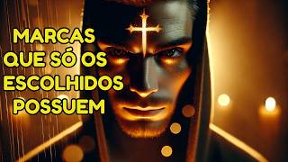 Somente os ESCOLHIDOS possuem essas 7 MARCAS – Você tem ALGUMA?