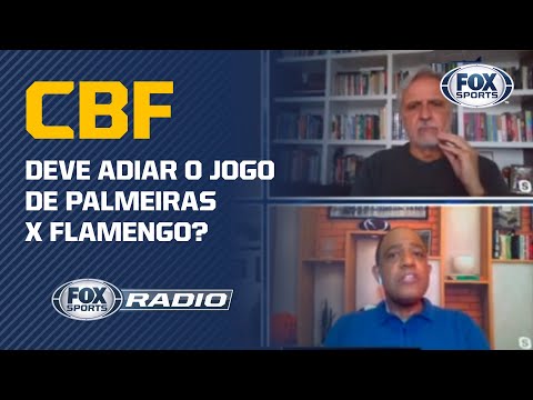 CBF DEVE ADIAR O JOGO DE PALMEIRAS X FLAMENGO? | Fox Sports Rádio