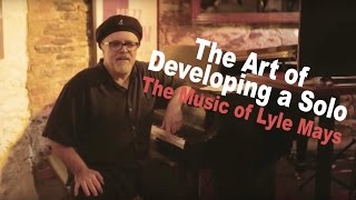 The Art of Developing a Solo w/Dave Frank: The Music of Lyle Mays with the Pat Metheny Group