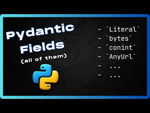 Python - Pydantic classes fields tutorial (40+ covered)