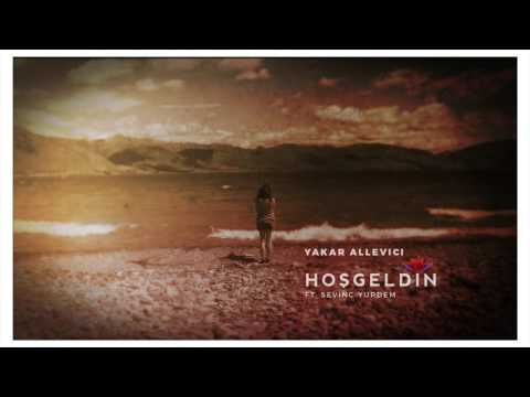 Yakar Allevici - Hosgeldin (Deep Mix)