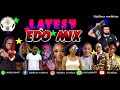 LATEST BEST EDO BENIN RELOADED MIX,BY Dj EFFIZZY WORLSTAR