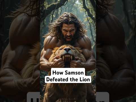 When Samson Met a Lion | The Power of God