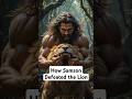 When Samson Met a Lion | The Power of God