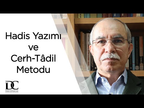 Hadisler nasıl yazılmıştır? Cerh-Tâdil metodu güvenilir bir yöntem midir? | Prof. Hayri Kırbaşoğlu