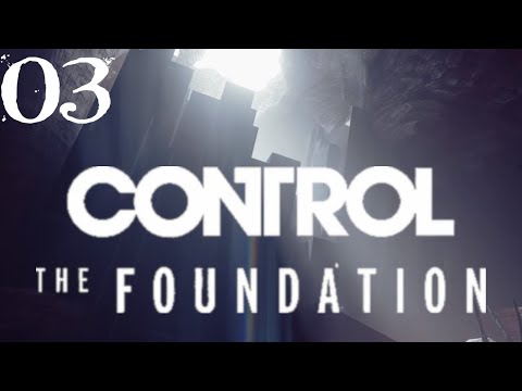 SB Plays Control: The Foundation 03 - Oh, There It Is