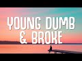 Khalid Young Dumb Broke Lyrics