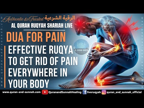 Very Strong Ayat Ruqyah For Pain - A Very Effective Ruqya To Get Rid Of Pain everywhere in your body