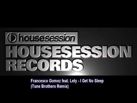 Francesco Gomez feat. Lety - I Get No Sleep (Tune Brothers Remix)