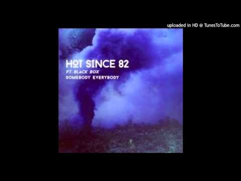 Hot Since 82 feat. Black Box~Somebody Everybody [Original Mix]
