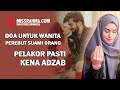 Doa Untuk Perebut Suami Orang Wanita Pelakor Kena Azab