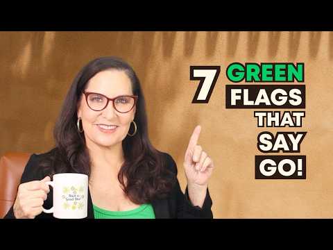 Forget Red Flags—These Green Flags Are Game-Changers