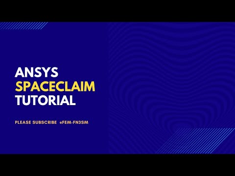 Ansys SpaceClaim Tutorial: Overview, Sketching and Extruding.