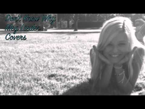 Don't Know Why Cover- GEM (Meg Lieder)