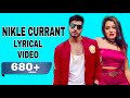 Nikle Currant Lyrical-Lyrics-Lyric Video Song | Jassi Gill | Neha Kakkar | Sukh-E Muzical Doctorz | Nikle Currant Lyrical-Lyrics-Lyric Video Song | Jassi Gill | Neha Kakkar | Sukh-E Muzical Doctorz |
