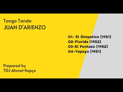 Tango Tanda of Juan D'Arienzo (1951-1952) Prepared by Tdj Ahmet Kepçe