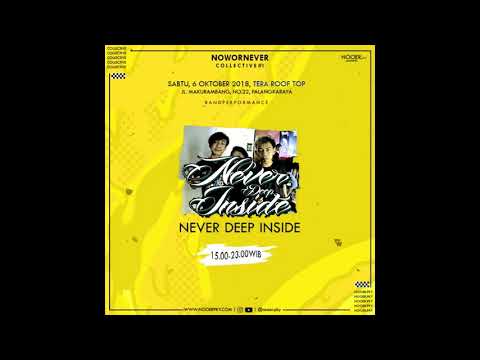 NEVER DEEP INSIDE (6 OKTOBER 2018)