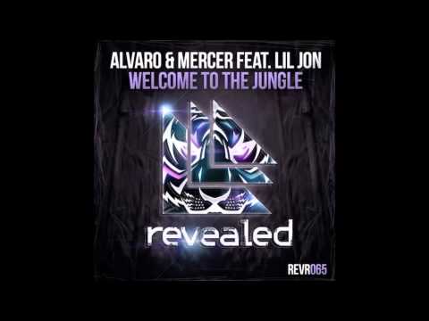 Alvaro & Mercer feat. Lil Jon - Welcome To The Jungle (Original Mix)