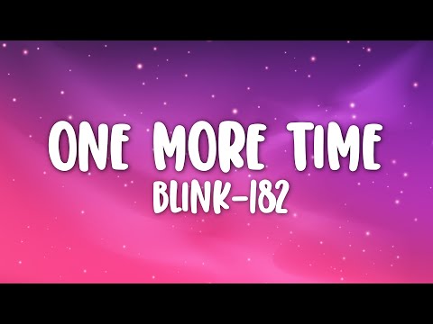 blink-182 - ONE MORE TIME (Lyrics)