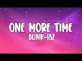 blink-182 - ONE MORE TIME (Lyrics)