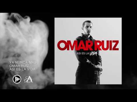 Omar Ruiz- Ya Nunca Mas