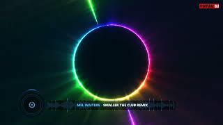 Mel Waiters - Smaller The Club Remix