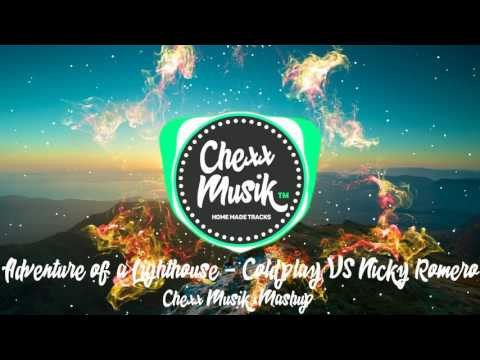 Adventure of a Lighthouse - Coldplay VS Nicky Romero ( ChexxMusik Mashup )