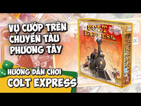 COLT EXPRESS: BIG BOX | HƯỚNG DẪN CHƠI #117 - K BOARD GAME