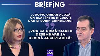 Briefing. Ludovic Orban acuză un blat între Nicușor Dan și Sorin Grindeanu