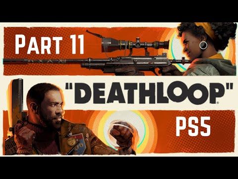 Deathloop PS5 Walkthrough Gameplay Part 11 - Dead And Gone (1080p HD)