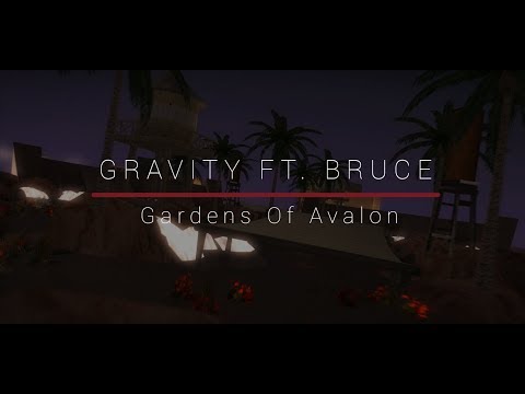 [DM] Gravity ft. Bruce - Gardens Of Avalon