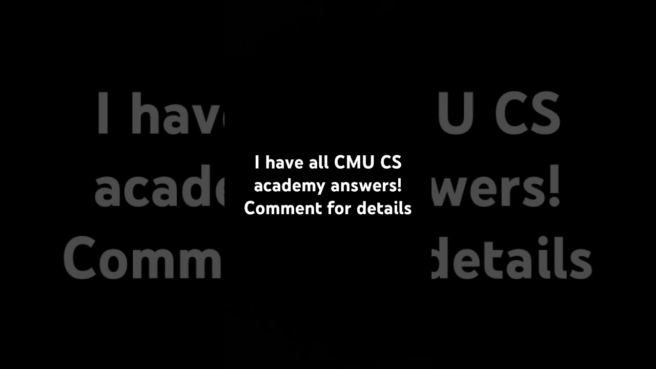 I have all CMU cs academy answers, comment below for details.