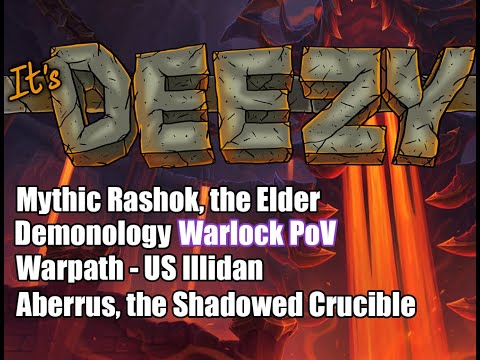 Demonology Warlock POV Mythic Rashok, the Elder. Aberrus, the Shadowed Crucible