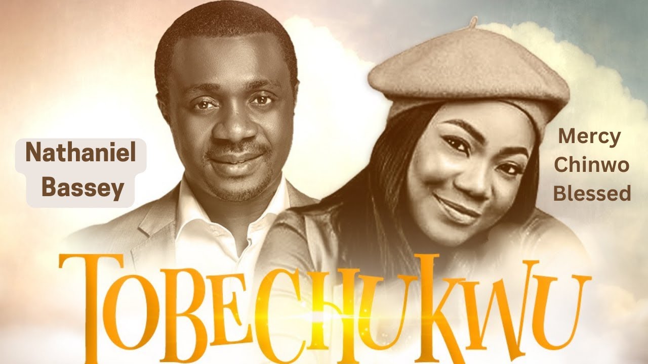 Watch Tobechukwu (Praise God) Nathaniel Bassey Ft. Mercy Chinwo Blessed